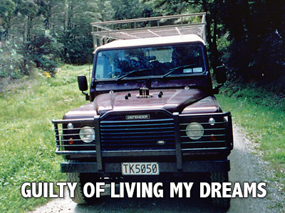 Guilty of living my dreams